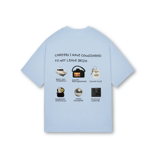 CAREERS I HAVE CONSIDERED IN IBIZA SHIRT